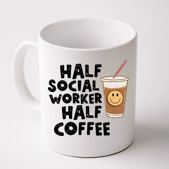 Social Worker Half Social Worker Half Coffee Front & Back Coffee Mug