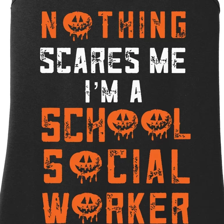 Social Work Halloween Nothing Scares Me School Social Worker Ladies Essential Tank