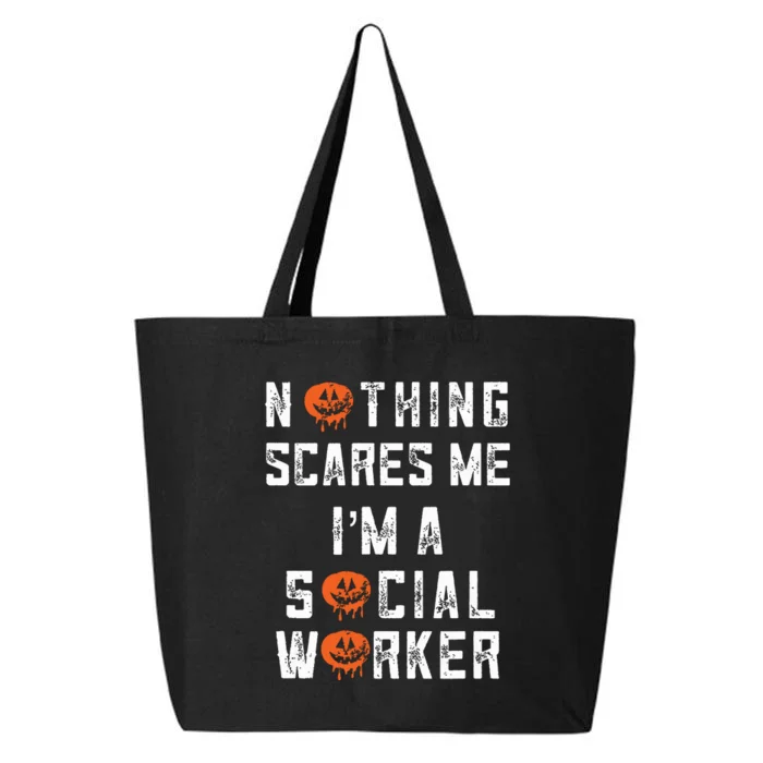 Social Worker Halloween Nothing Scares Me Im A Social Work 25L Jumbo Tote