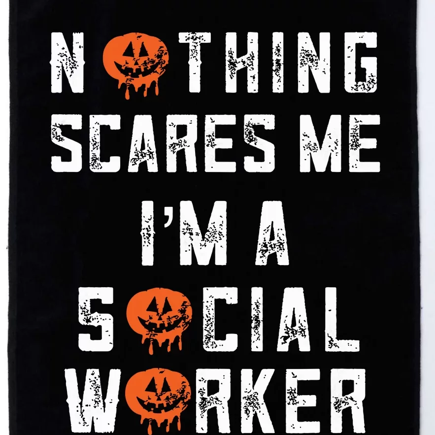 Social Worker Halloween Nothing Scares Me Im A Social Work Platinum Collection Golf Towel