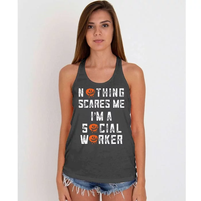 Social Worker Halloween Nothing Scares Me Im A Social Work Women's Knotted Racerback Tank