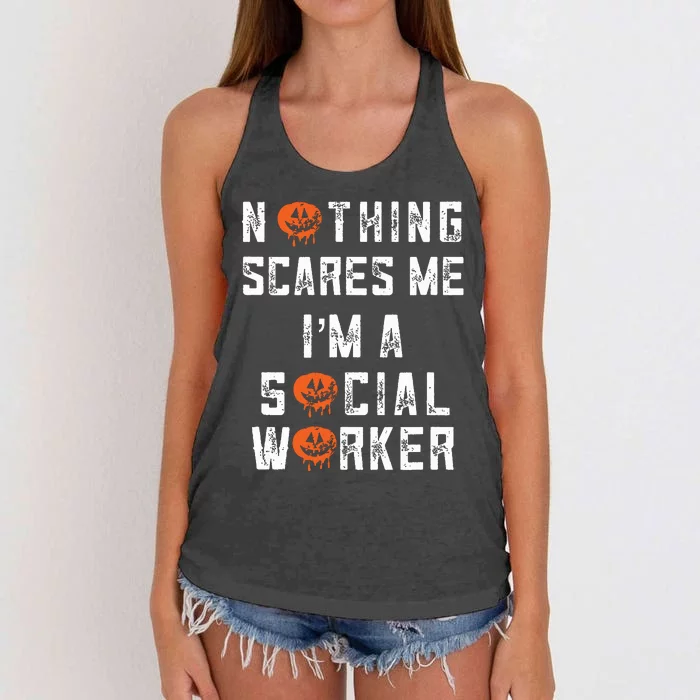 Social Worker Halloween Nothing Scares Me Im A Social Work Women's Knotted Racerback Tank