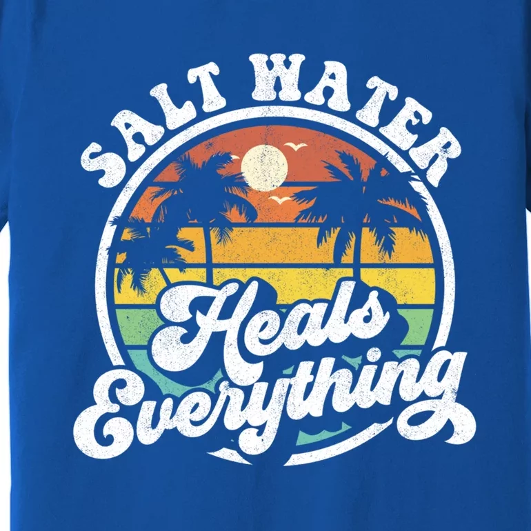 Salt Water Heals Everything Funny Retro Beach Gift Premium T-Shirt