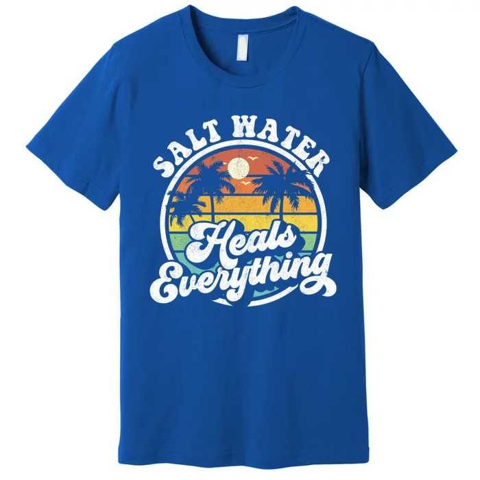 Salt Water Heals Everything Funny Retro Beach Gift Premium T-Shirt