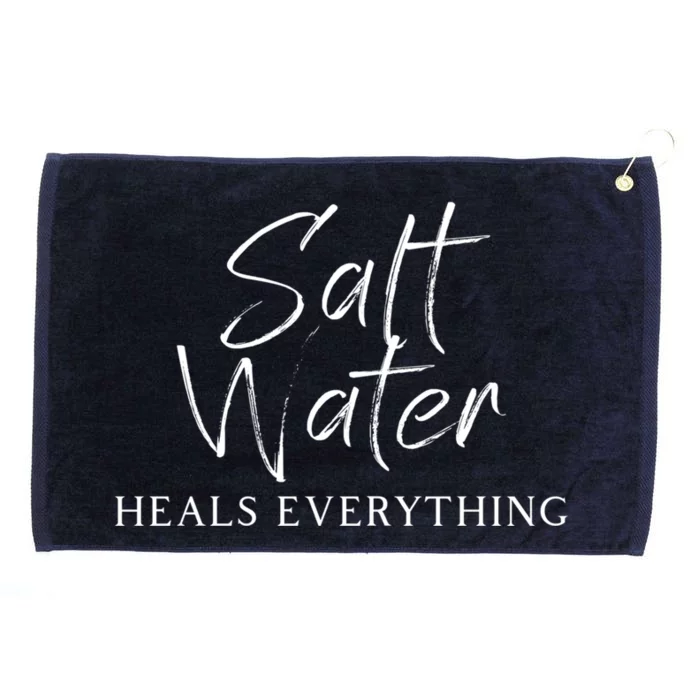 Salt Water Heals Everything Meaningful Gift Grommeted Golf Towel