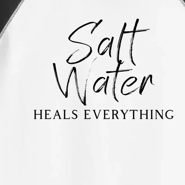 Salt Water Heals Everything Meaningful Gift Toddler Fine Jersey T-Shirt