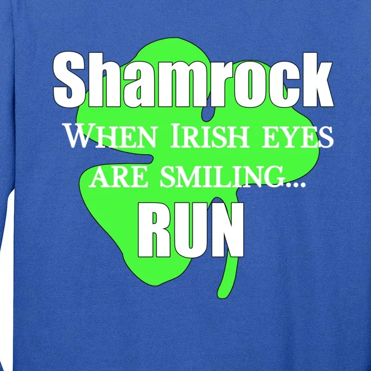 Shamrock When Irish Eyes Smiling Run Clover St Patrick Day Cool Gift Tall Long Sleeve T-Shirt