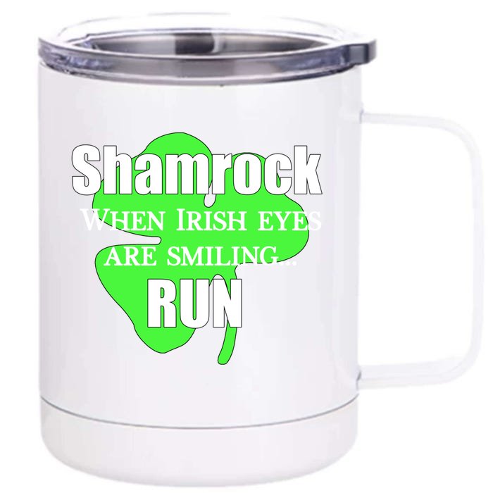 Shamrock When Irish Eyes Smiling Run Clover St Patrick Day Cool Gift Front & Back 12oz Stainless Steel Tumbler Cup