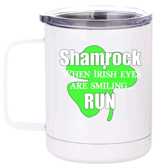 Shamrock When Irish Eyes Smiling Run Clover St Patrick Day Cool Gift Front & Back 12oz Stainless Steel Tumbler Cup