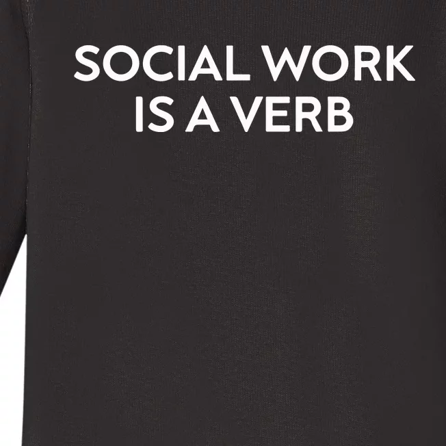 Social Work Is A Verb Baby Long Sleeve Bodysuit