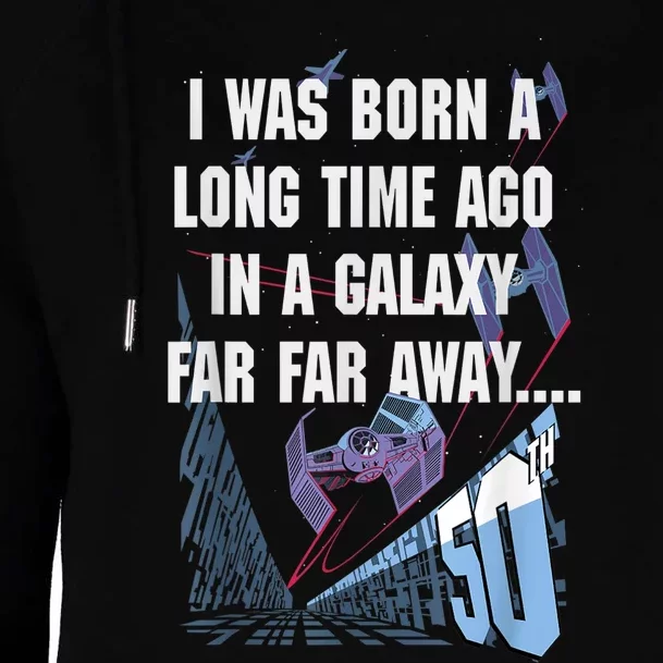 Star Wars I Was Born A Long Time Ago 50th Birthday Portrait Womens Funnel Neck Pullover Hood