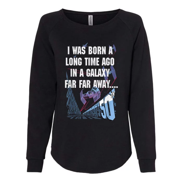 Star Wars I Was Born A Long Time Ago 50th Birthday Portrait Womens California Wash Sweatshirt