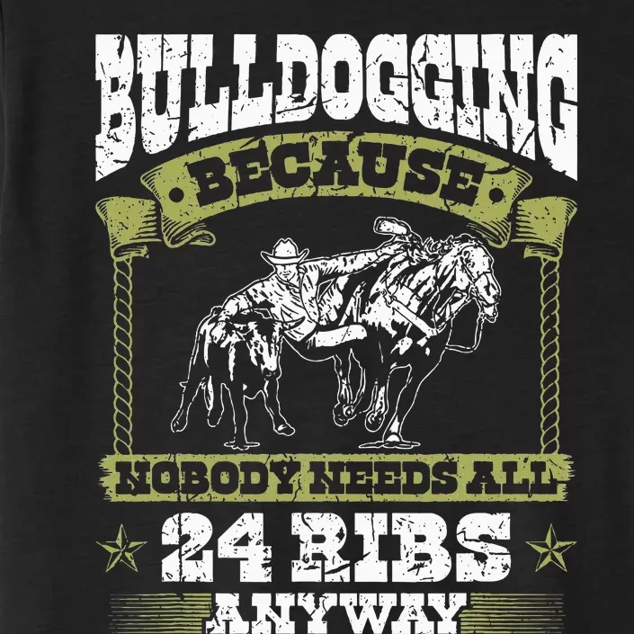 Steer Wrestling Injury Quote Rodeo Bulldogging ChromaSoft Performance T-Shirt