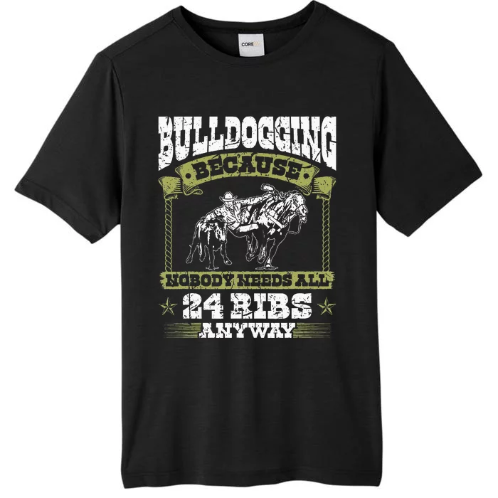 Steer Wrestling Injury Quote Rodeo Bulldogging ChromaSoft Performance T-Shirt