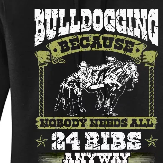 Steer Wrestling Injury Quote Rodeo Bulldogging Women's Pullover Hoodie