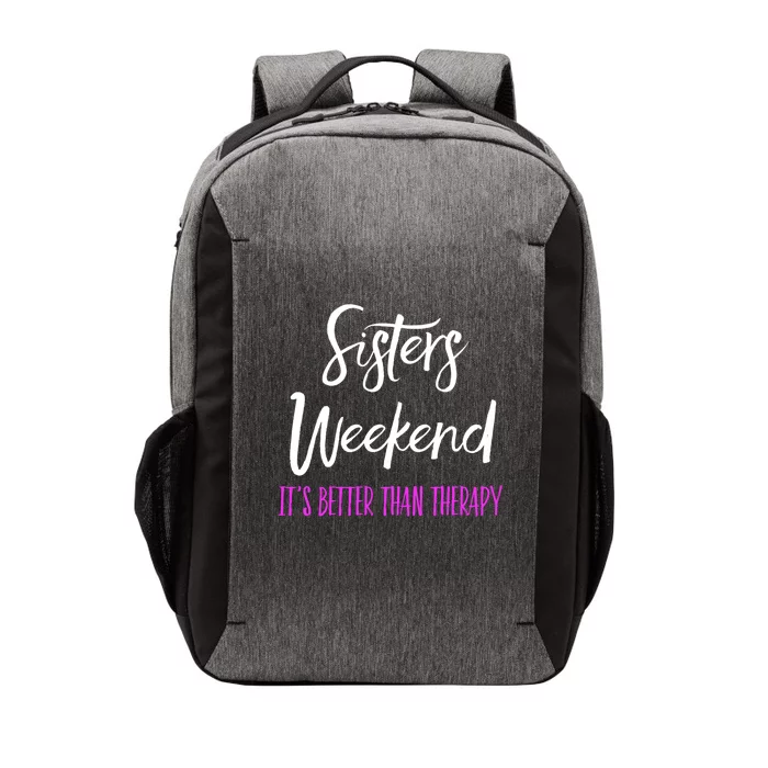 Sisters Weekend It's Better Than Therapy 2022 Girls Trip Gift Vector Backpack