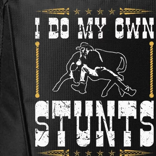 Steer Wrestling I Do My Own Stunts Rodeo Bulldogging City Backpack