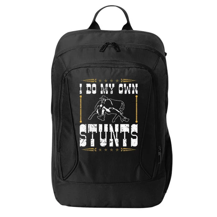 Steer Wrestling I Do My Own Stunts Rodeo Bulldogging City Backpack