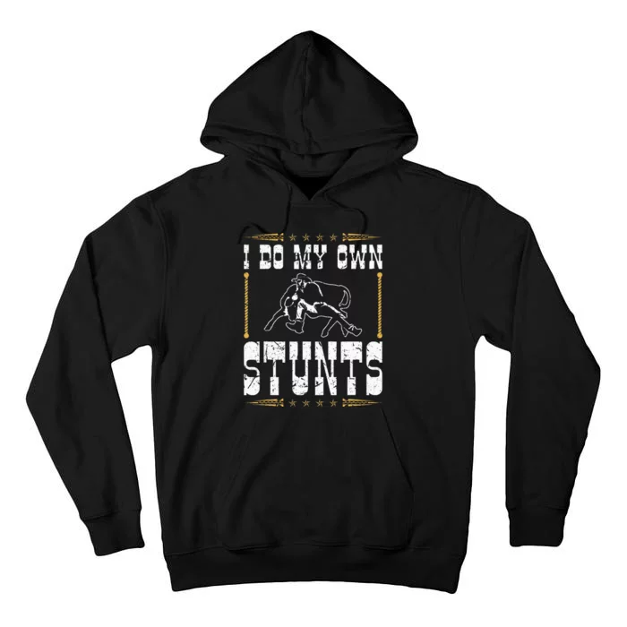 Steer Wrestling I Do My Own Stunts Rodeo Bulldogging Tall Hoodie