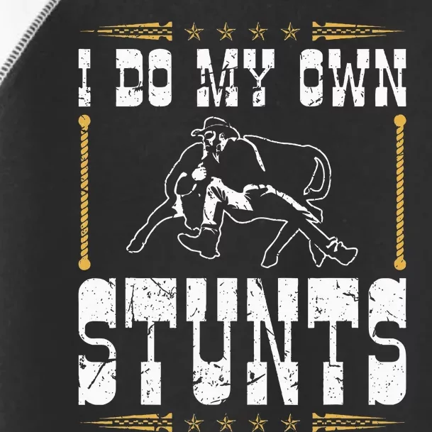 Steer Wrestling I Do My Own Stunts Rodeo Bulldogging Toddler Fine Jersey T-Shirt