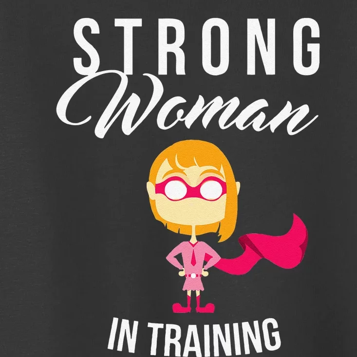 Strong Woman In Training Grl Pwr Toddler T-Shirt