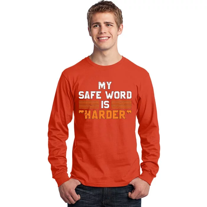 Safe Word Is Harder Naughty Dirty Adult Humor Sub Dom Tall Long Sleeve T-Shirt