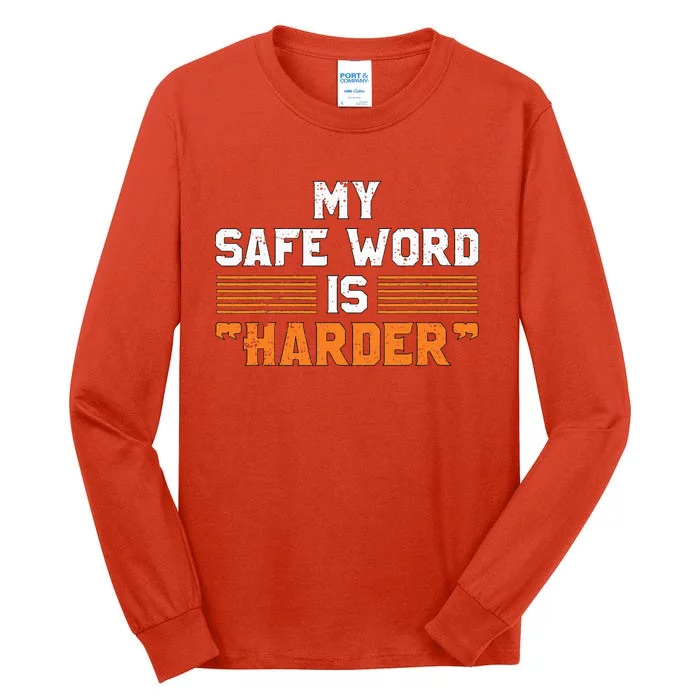 Safe Word Is Harder Naughty Dirty Adult Humor Sub Dom Tall Long Sleeve T-Shirt