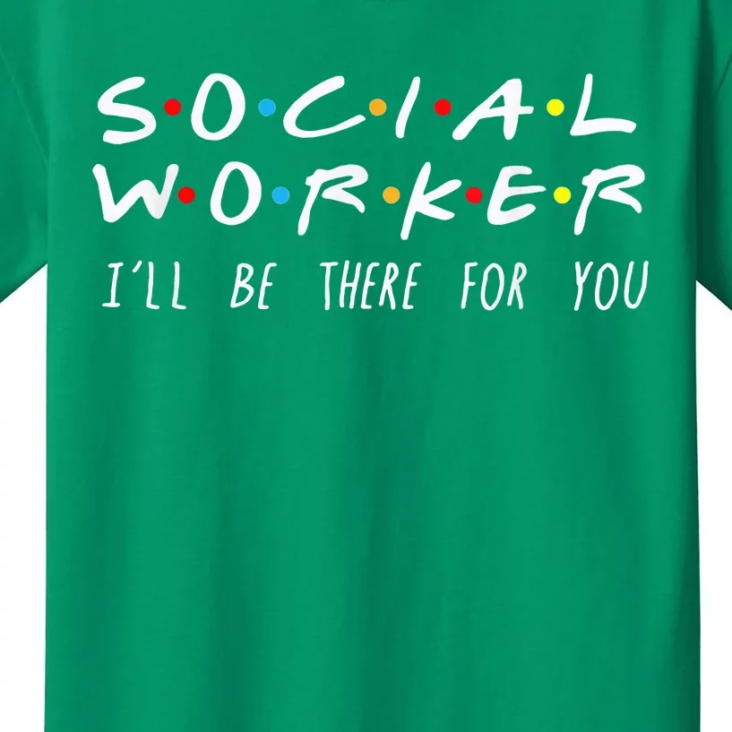 Social Worker ILl Be There For You Christmas Kids T-Shirt