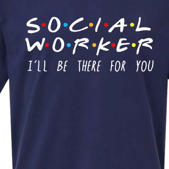 Social Worker ILl Be There For You Christmas Sueded Cloud Jersey T-Shirt