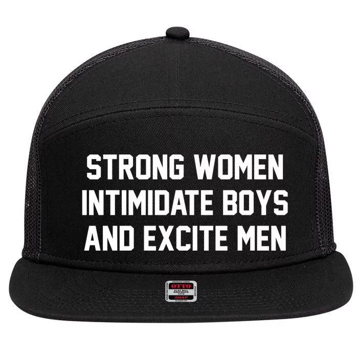 Strong Women Intimidate Boys And Excite 7 Panel Mesh Trucker Snapback Hat