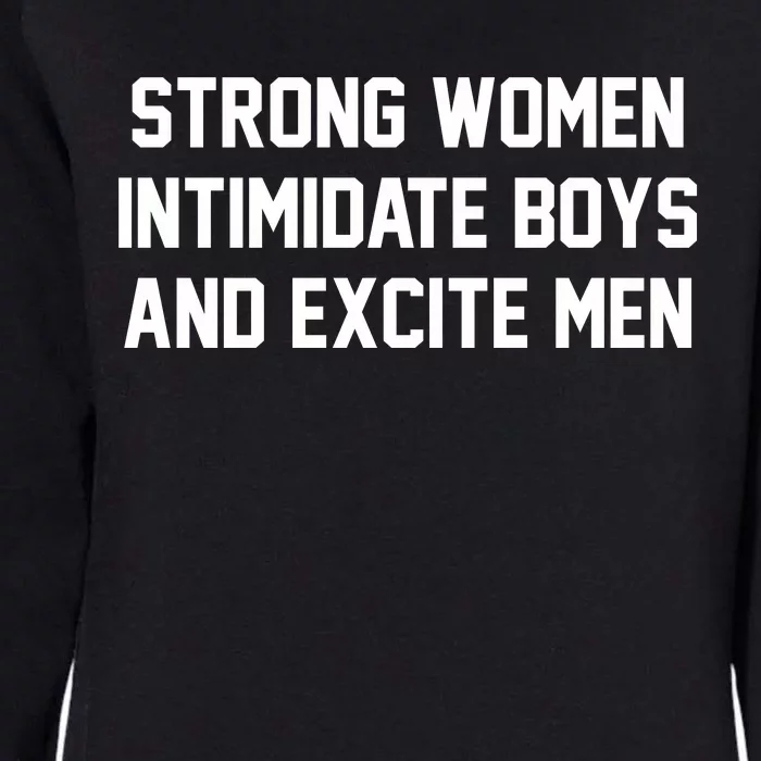 Strong Women Intimidate Boys And Excite Womens California Wash Sweatshirt