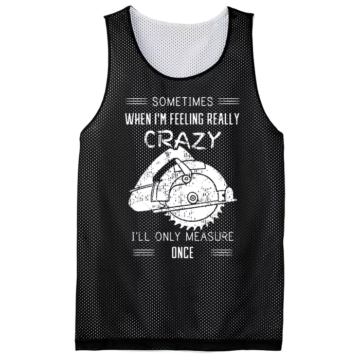 Sometimes When IM Feeling Crazy ILl Only Measure Once Mesh Reversible Basketball Jersey Tank