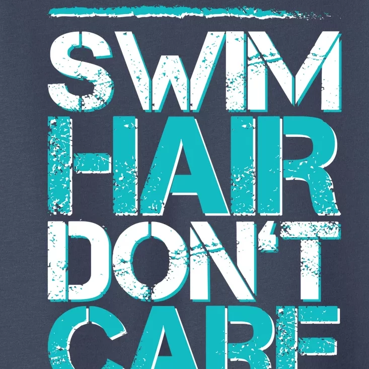 Swim Hair Don't Care Toddler T-Shirt