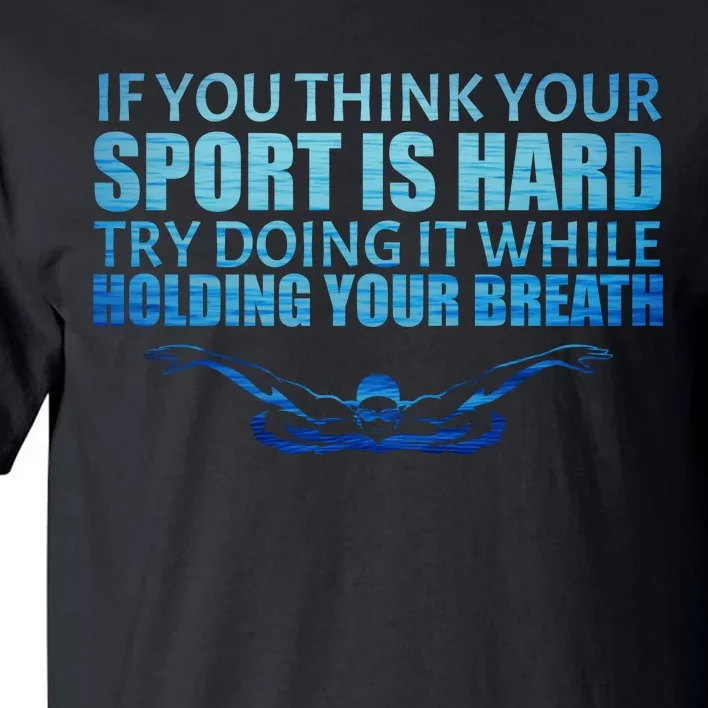 Swimming Is Hard Tall T-Shirt