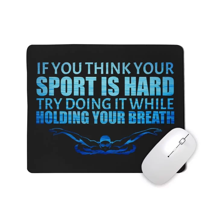 Swimming Is Hard Mousepad