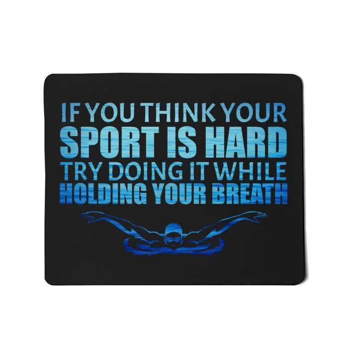 Swimming Is Hard Mousepad