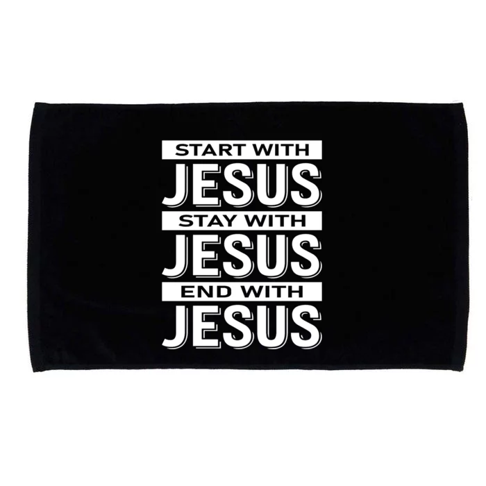 Start With Jesus Stay With End With Microfiber Hand Towel