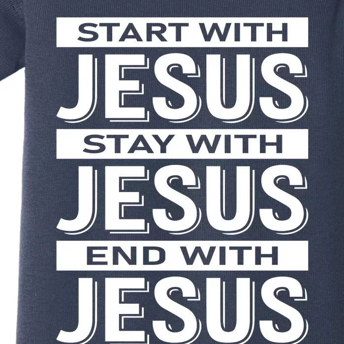 Start With Jesus Stay With End With Baby Bodysuit