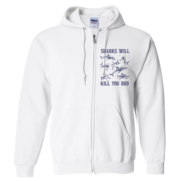 Sharks Will Kill You Bro Retro Full Zip Hoodie