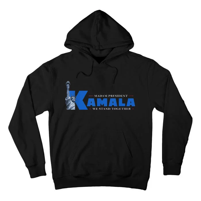 Stand With Kamala Harris 2024 Kamala For President Tall Hoodie