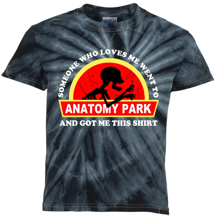 Someone Who Loves Me Went Anatomy Park And Got Me This Kids Tie-Dye T-Shirt