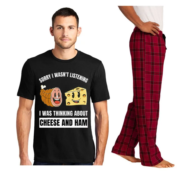 Sorry Wasn't Listening Thinking About Cheese And Ham Pajama Set