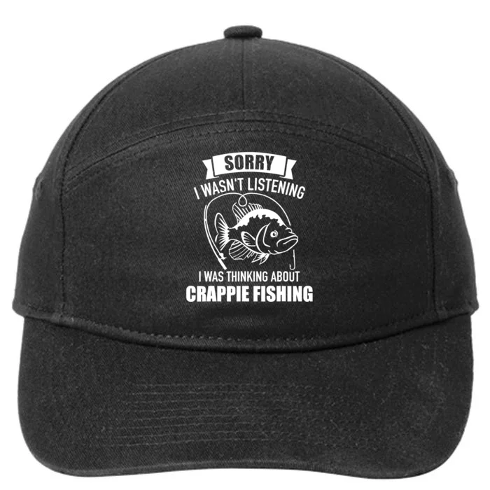 Sorry wasn't listening I was thinking about crappie fishing 7-Panel Snapback Hat