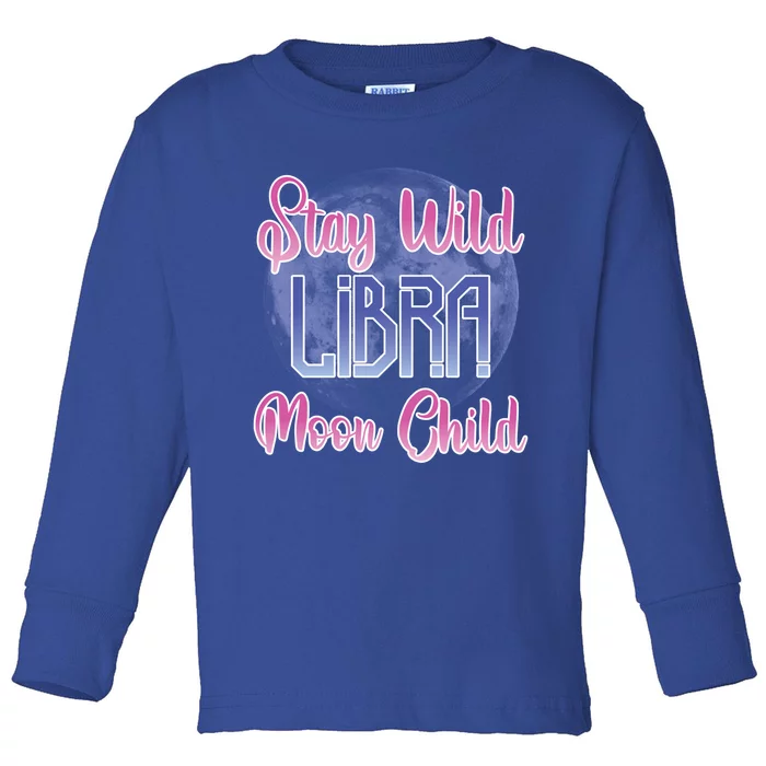 Stay Wild Libra Birthday Zodiac Sign Astrology Libra Moon Gift Toddler Long Sleeve Shirt