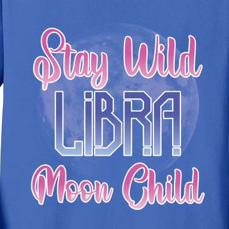 Stay Wild Libra Birthday Zodiac Sign Astrology Libra Moon Gift Kids Long Sleeve Shirt