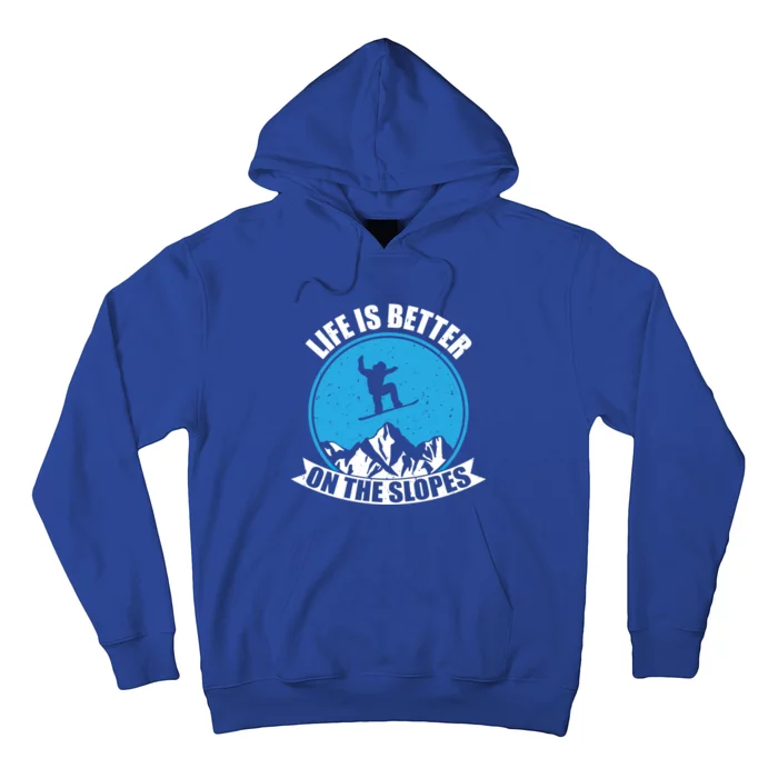 Snowboarding Winter Life Is Better On The Slopes Gift Hoodie