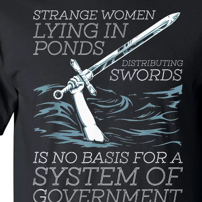 Strange Women Lying In Ponds Distributing Swords Tall T-Shirt