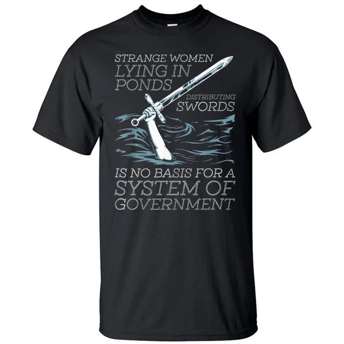 Strange Women Lying In Ponds Distributing Swords Tall T-Shirt