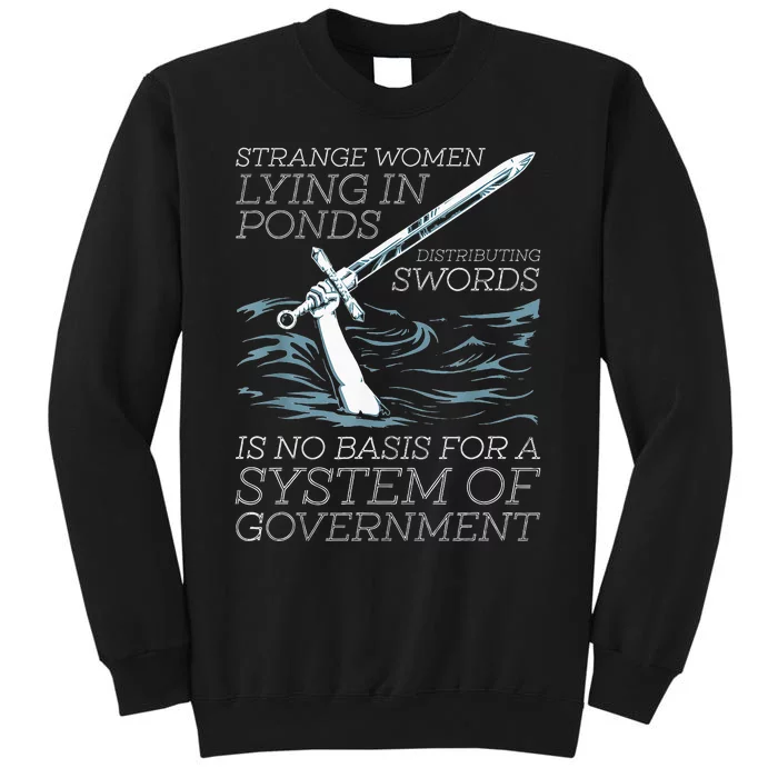 Strange Women Lying In Ponds Distributing Swords Tall Sweatshirt