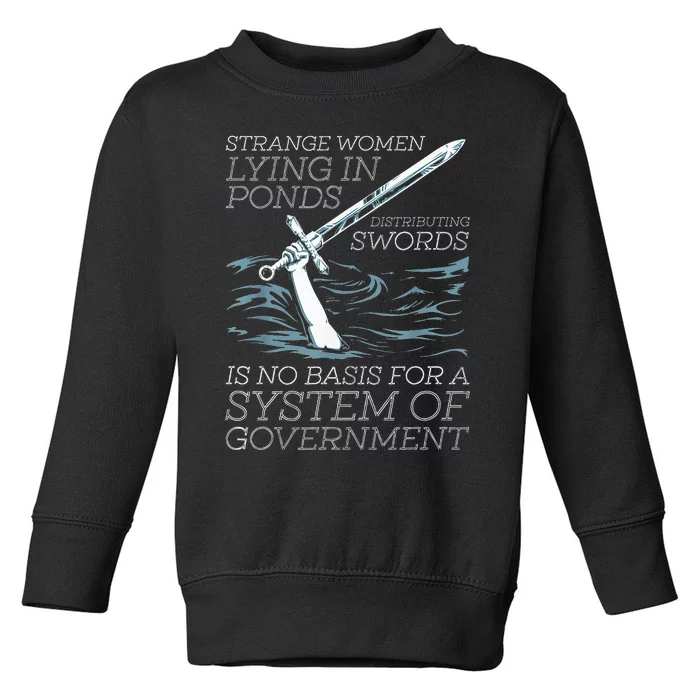 Strange Women Lying In Ponds Distributing Swords Toddler Sweatshirt